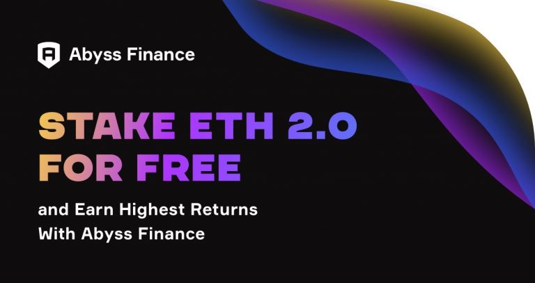 Stake ETH 2.0 for Free and Earn High Returns with Abyss Finance